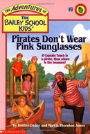 Marcia Thornton Jones, Debbie Dadey - Pirates Don't Wear Pink Sunglasses (The Adventures of the Bailey School Kids, Book 9) (used)