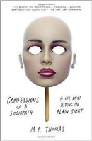 M.E. Thomas - Confessions of a Sociopath: A Life Spent Hiding in Plain Sight (Hardcover) (used)