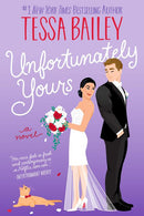 Tessa Bailey - Unfortunately Yours (A Vine Mess, Book 2) (used)