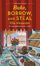 Ellie Alexander - Bake, Borrow, and Steal (Bakeshop Mystery, Book 14) (used)