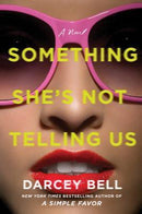 Darcey Bell - Something She's Not Telling Us (used)