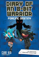 Cube Kid - Diary of an 8-Bit Warrior: Forging Destiny (Diary of an 8-Bit Warrior, Book 6) (used)