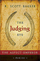 R. Scott Bakker - The Judging Eye (The Aspect-Emperor, Book 1) (used)