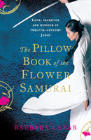 Barbara Lazar - The Pillow Book of the Flower Samurai (used)