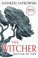 Andrzej Sapkowski - Baptism of Fire (The Witcher, Book 3) (Netflix) (used)