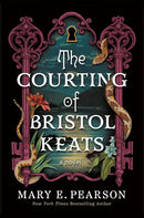 Mary E. Pearson - The Courting of Bristol Keats (The Courting of Bristol Keats, Book 1) (Hardcover) (used)