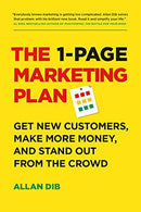 Allan Dib - The 1-Page Marketing Plan: Get New Customers, Make More Money, And Stand out From The Crowd (used)