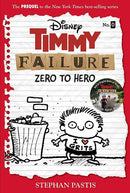 Stephan Pastis - Timmy Failure: Zero to Hero (Timmy Failure, Book 0.5) (used)