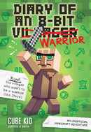Cube Kid - Diary of an 8-Bit Warrior: An Unofficial Minecraft Adventure (Diary of an 8-Bit Warrior, Book 1) (used)