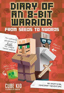 Cube Kid - Diary of an 8-Bit Warrior: From Seeds to Swords (Diary of an 8-Bit Warrior, Book 2) (used)