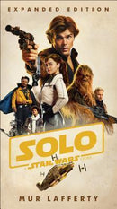 Mur Lafferty - Solo: A Star Wars Story: Expanded Edition (Star Wars Disney Canon Book, 3.1) (used)