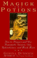 Gerina Dunwich - Magick Potions: How to Prepare and Use Homemade Incense, Oils, Aphordisacs, and Much More (used)