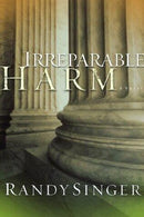 Randy Singer - Irreparable Harm (used)
