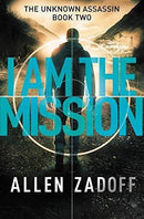 Allen Zadoff - I Am the Mission (The Unknown Assassin, Book 2) (used)