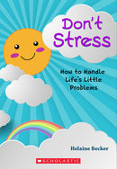 Helaine Becker - Don't Stress: How To Handle Life's Little Problems (used)