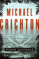 Michael Crichton - Pirate Latitudes (Hardcover) (used)