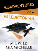 M.F. Wild, Mia Michelle - Misadventures of a Valedictorian (Hardcover) (used)