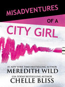 Meredith Wild, Chelle Bliss - Misadventures of a City Girl (Hardcover) (used)