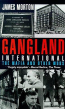 James Morton - Gangland International: The Mafia and Other Mobs (used)