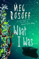 Meg Rosoff - What I Was (Hardcover) (used)