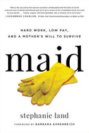 Maid: Hard Work, Low Pay, and a Mother's Will to Survive (used)