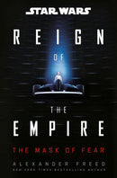 (Star Wars) Alexander Freed - The Mask of Fear (Reign of the Empire, Book 1) (Hardcover) (used)