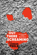 Jordan Peele (Edited By) - Out There Screaming (used)