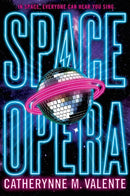 Catherynne M. Valente - Space Opera (Space Opera, Book 1) (Hardcover) (used)