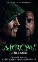 (Arrow) Oscar Balderrama, Lauren Certo - Vengeance (Arrowverse, Book 1) (Mass Market Paperback) (used)