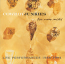 Cowboy Junkies – 200 More Miles (Live Performances 1985 - 1994) (used)