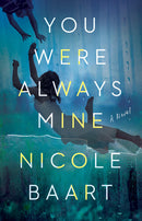 Nicole Baart - You Were Always Mine (Hardcover) (used)