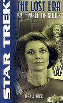 (Star Trek) Ilsa J. Bick - Well of Souls (The Lost Era, Book 4) (Mass Market Paperback) (used)