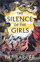 Pat Barker - The Silence of the Girls (Women of Troy, Book 1) (used)