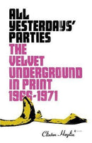 All Yesterdays' Parties: The Velvet Underground in Print, 1966-1971 (Hardcover) (used)
