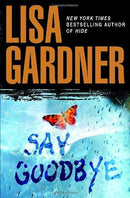 Lisa Gardner - Say Goodbye (FBI Profiler, Book 6) (Hardcover) (used)