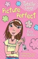 Kelly McKain - Picture Perfect (Totally Lucy, Book 5) (used)