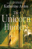 Katherine Arden - The Unicorn Hunters (Hardcover) (used)