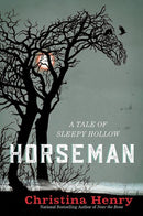 Christina Henry - Horseman: A Tale of Sleepy Hollow (used)