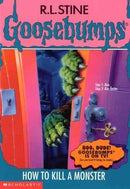 R.L. Stine - How to Kill a Monster (Goosebumps, Book 46) (used)