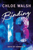 Chloe Walsh - Binding 13 (Boys of Tommen, Book 1) (used)