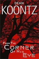 Dean Koontz - From the Corner of His Eye (Hardcover) (used)