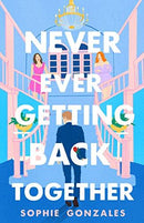 Sophie Gonzales - Never Ever Getting Back Together (Hardcover) (used)