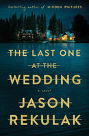 Jason Rekulak - The Last One at the Wedding (used)