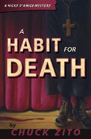 Chuck Zito - A Habit of Death (Nicky D'Amico Mystery, Book 1) (used)