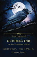 Kevin Lucia, Jeremy Bates, Jason Parent - October's End: Halloween Horror Stories (used)