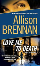 Allison Brennan - Love Me to Death (Lucy Kincaid, Book 1) (Mass Market Paperback) (used)