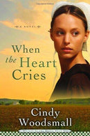 Cindy Woodsmall - When the Heart Cries (Sisters of the Quilt, Book 1) (used)