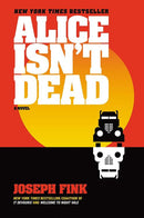 Joseph Fink - Alice Isn't Dead (Hardcover) (used)