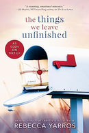 Rebecca Yarros - The Things We Leave Unfinished (used)