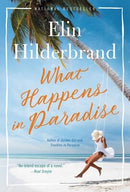 Elin Hilderbrand - What Happens in Paradise (Paradise, Book 2) (used)